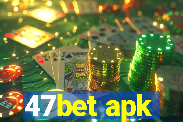 47bet apk